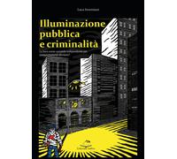 Illuminazione pubblica e criminalità. La luce come variabile indipendente ...