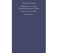 Illuminismo e critica. Foucault interprete di Kant [Lingua francese]