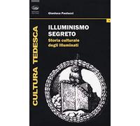 Illuminismo segreto. Storia culturale degli illuminati