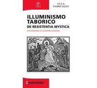 Illuminismo taborico. De resistentia mystica