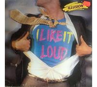Illusion - I Like It Loud - Geffen Records - 924 108-1