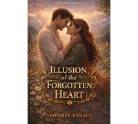 ILLUSION OF THE FORGOTTEN HEART: A Dark Fantasy Thriller Romance