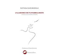 ILLUSIONE CHE TU M’ABBIA AMATO. UN SECOLO DI STORIE D’AMORE (L') - 2025