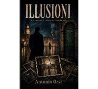 Illusione: La verità è solo un ricordo