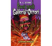 Illusione mortale. La galleria degli orrori. Vol. 2