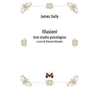 Illusioni. Uno studio psicologico