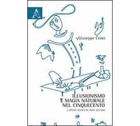 Illusionismo e magia naturale nel Cinquecento. L'opera nuova di Joan Dalmao