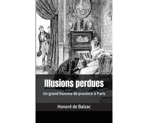 Illusions perdues: Un grand homme de province à Paris