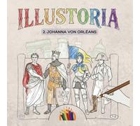 ILLUSTORIA - Band 2, Johanna von Orléans: Deutsche Ausgabe