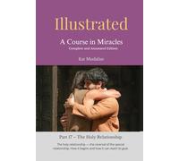 Illustrated: A Course in Miracles: Part 17 - The Holy Relationship