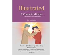 Illustrated: A Course in Miracles: Part 18 - The Blessing of the Holy Relationship