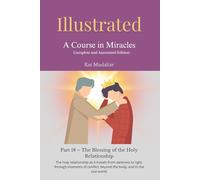 Illustrated: A Course in Miracles: Part 18 - The Blessing of the Holy Relationship