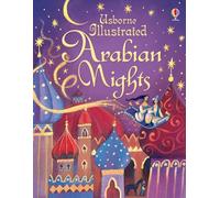 Illustrated Arabian Nights (Illustrated Story Collections) by Anna Milbourne