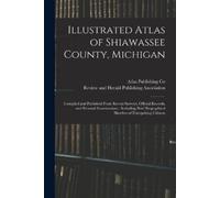 Illustrated Atlas of Shiawassee County, Michigan (Tascabile)