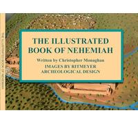 Illustrated Book of Nehemiah: Images by Ritmeyer Archeological Design