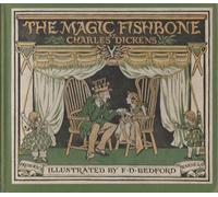 illustrated by F D Bedford: Charles Dicken THE MAGIC FISHBON (Copertina rigida)