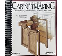 Illustrated Cabinetmaking: How to Design and Construct Furniture That Works (Fox Chapel Publishing) 1300+ Drawings & Diagrams for Drawers, Tables, Beds, Joints, & Subassemblies