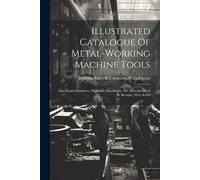 Illustrated Catalogue Of Metal-working Machine Tools (Tascabile)