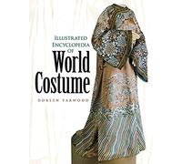 Illustrated Encyclopedia of World Costume