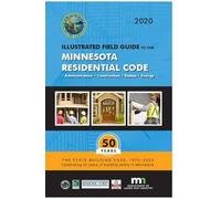 Illustrated Field Guide to the Minnesota Residential Code, 2020