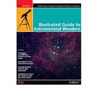 Illustrated Guide to Astronomical Wonders: From Novice to Master Observer