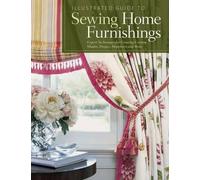 Illustrated Guide to Sewing Home Furnishings (Tascabile)