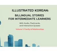 Illustrated Korean: Bilingual Stories for Intermediate Learners (Black and White Edition): Family and Relationships
