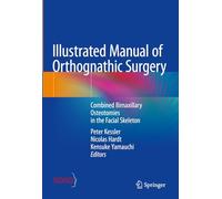 Illustrated Manual of Orthognathic Surgery: Combined Bimaxillary Osteotomies in the Facial Skeleton