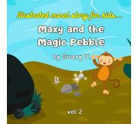Illustrated moral stories for kids Maxy and the magic pebble: short stories for kids above 3 years
