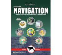 Illustrated Navigation: Traditional Navigation, Electronic Navigation, Celestial Navigation