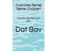 Illustrated Series "Better Children": Two Stories, Algo and Elio