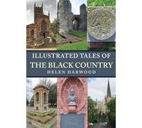 Helen Harwood Illustrated Tales of the Black Country (Tascabile)