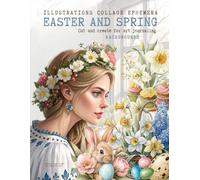 Illustrations Collage Ephemera, Easter and Spring, Cut and create for art journaling, and backgrounds: Ostara & Easter Junk Journal 200+ Spring Images ... Children, Bunnies, Chicks, Flowers, Eggs,