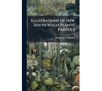 Illustrations Of New South Wales Plants, Parts 1-3