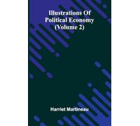 Illustrations Of Political Economy (Volume 2)