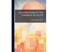Illustrations Of The Parables, By A.l.o.e
