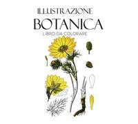 Illustrazione botanica Libro da colorare: Libro da colorare floreale