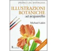 Illustrazioni botaniche ad acquarello. Ediz. illustrata