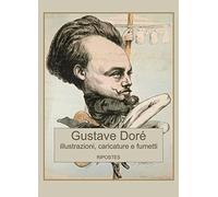 Libri Gustave Doré - Illustrazioni, Caricature E Fumetti. Ediz. Illustrata