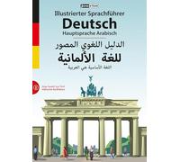 Illustrierter Sprachführer Deutsch. Hauptsprache Arabisch: Inklusive Audiokurs (Illustrierte Sprachführer)