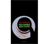 Ilma Rakusa Wo bleibt das Licht: Tagebuchprosa (Copertina rigida)