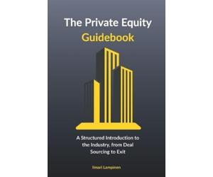 Ilmari Lampinen The Private Equity Guidebook (Tascabile)