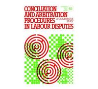 Ilo Conciliation and Arbitration Procedures in Labour Disputes (Tascabile)