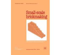 ILO Small-scale Brickmaking (Technology Series. Technical Memorandum (Tascabile)