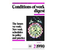 Ilo The Hours We Work: New Work Schedules in Policy and Practice (Tascabile)