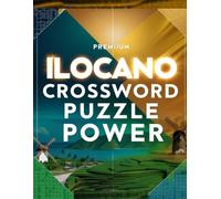 ILOCANO CROSSWORD PUZZLE POWER: New Challenging Brain Games Inspired by the Language, Heritage, and Culture of the Ilocano People