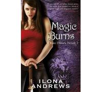 Ilona Andrews Magic Burns (Tascabile) KATE DANIELS NOVEL