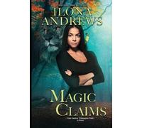 Ilona Andrews Magic Claims (Tascabile) Kate Daniels: Wilmington Years