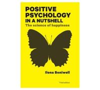 Ilona Boniwell Positive Psychology in a Nutshell: The Science of Hap (Tascabile)