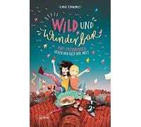 Ilona Einwohlt Wild und wunderbar (1). Zwei Freundinnen gegen den R (Tascabile)